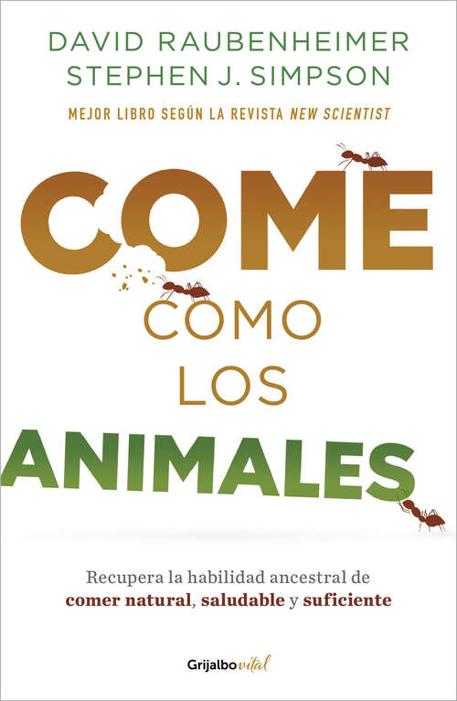 Book cover of Come como los animales: Recupera la habilidad ancestral de comer natural, saludable y suficiente