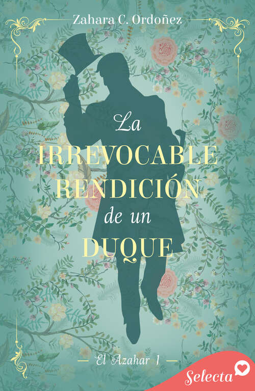 Book cover of La irrevocable rendición de un duque (El azahar: Volumen 1)