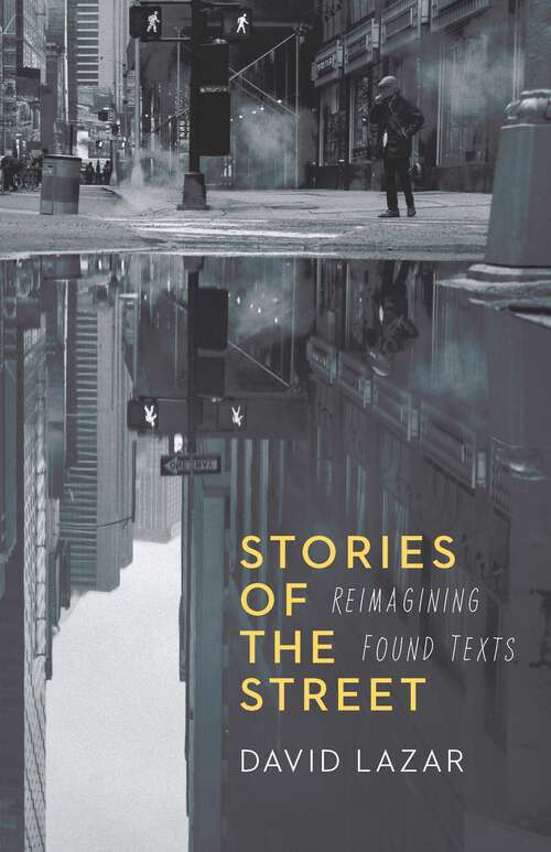 Book cover of Stories of the Street: Reimagining Found Texts