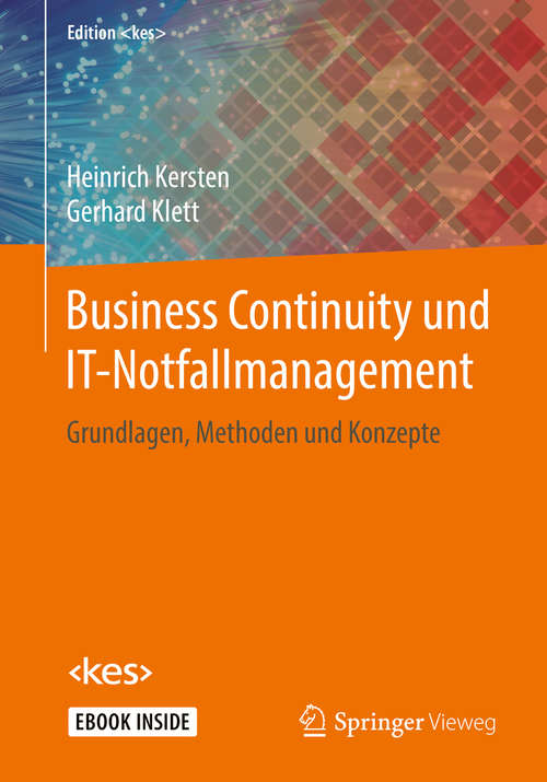 Book cover of Business Continuity und IT-Notfallmanagement: Grundlagen, Methoden und Konzepte (Edition <kes>)