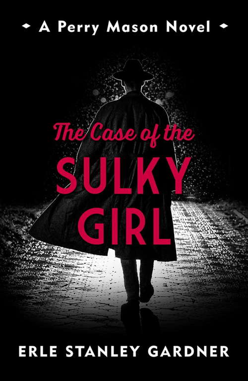 Book cover of The Case of the Sulky Girl: A Perry Mason novel (Perry Mason)