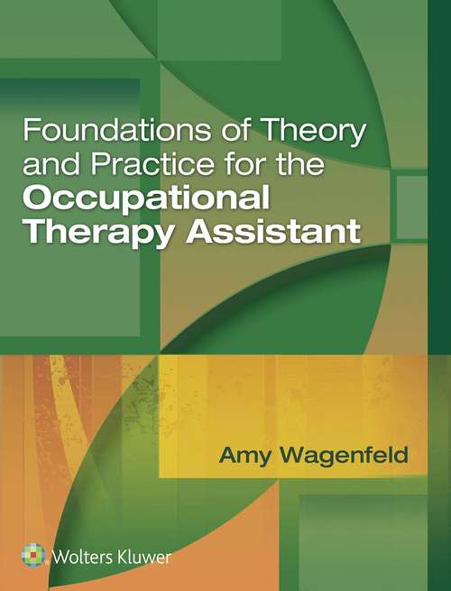 Book cover of Foundations Of Theory And Practice For The Occupational Therapy Assistant
