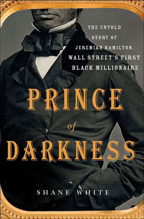 Book cover of Prince of Darkness: The Untold Story of Jeremiah Hamilton, Wall Street's First Black Millionaire