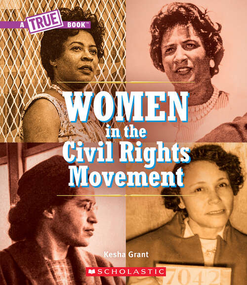 Book cover of Women in the Civil Rights Movement (A True Book (Relaunch))