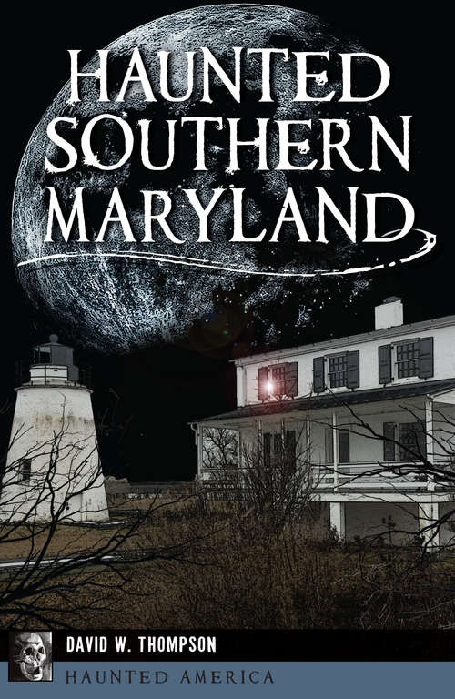 Book cover of Haunted Southern Maryland (Haunted America)