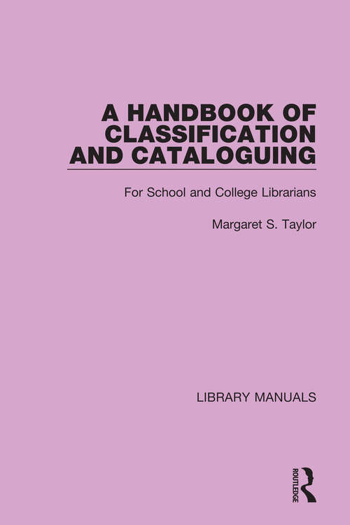 Book cover of A Handbook of Classification and Cataloguing: For School and College Librarians (Library Manuals #6)