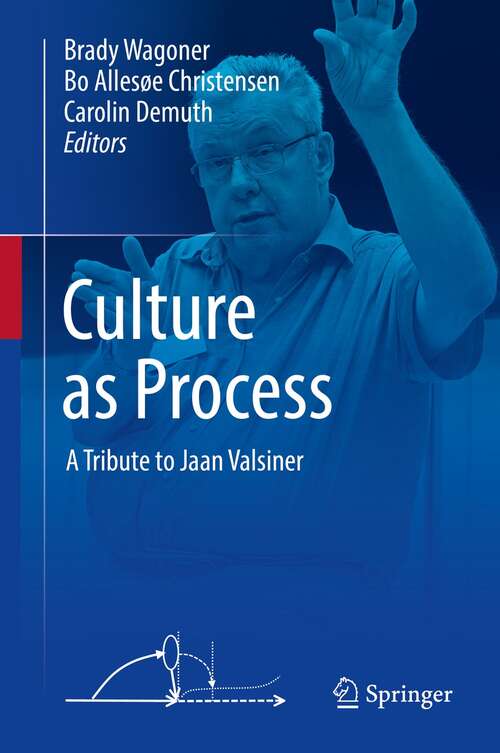 Book cover of Culture as Process: A Tribute to Jaan Valsiner (1st ed. 2021)