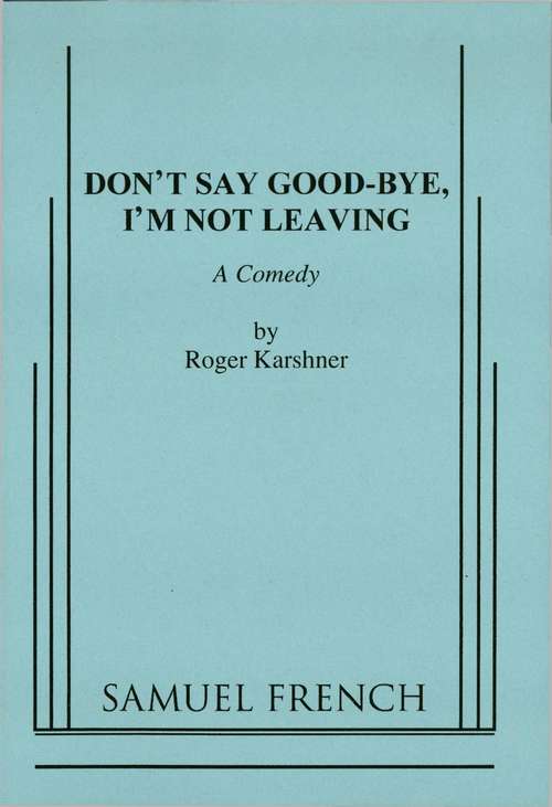 Book cover of Don't Say Goodbye, I'm Not Leaving