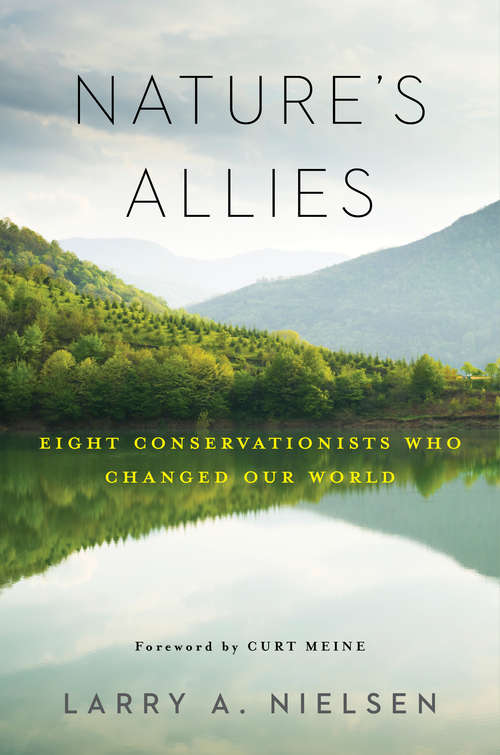 Book cover of Nature's Allies: Eight Conservationists Who Changed Our World