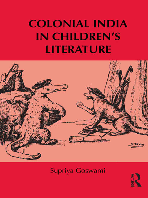 Book cover of Colonial India in Children's Literature (Children's Literature and Culture #85)