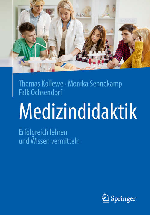 Book cover of Medizindidaktik: Erfolgreich Lehren Und Wissen Vermitteln (1. Aufl. 2018)