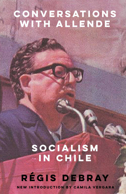 Book cover of Conversations with Allende: Socialism in Chile