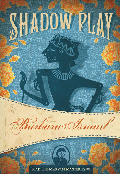 Book cover of Shadow Play (The Mak Chik Maryam Mysteries #1)