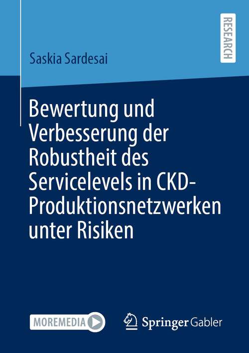 Book cover of Bewertung und Verbesserung der Robustheit des Servicelevels in CKD-Produktionsnetzwerken unter Risiken (1. Aufl. 2022)