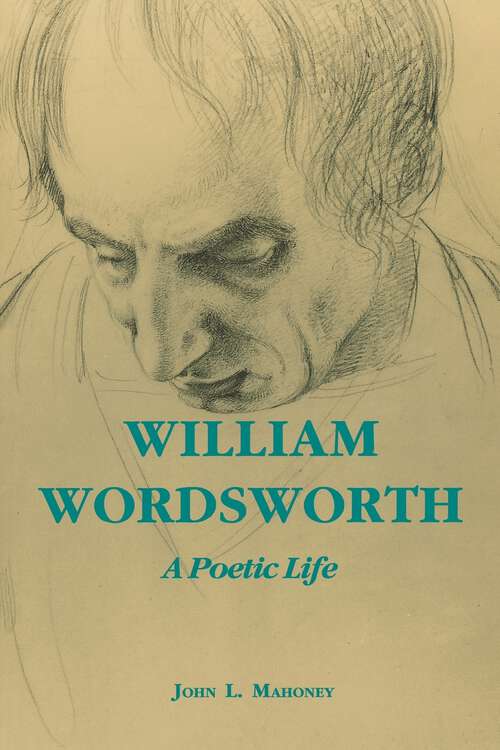 Book cover of William Wordsworth: A Poetic Life