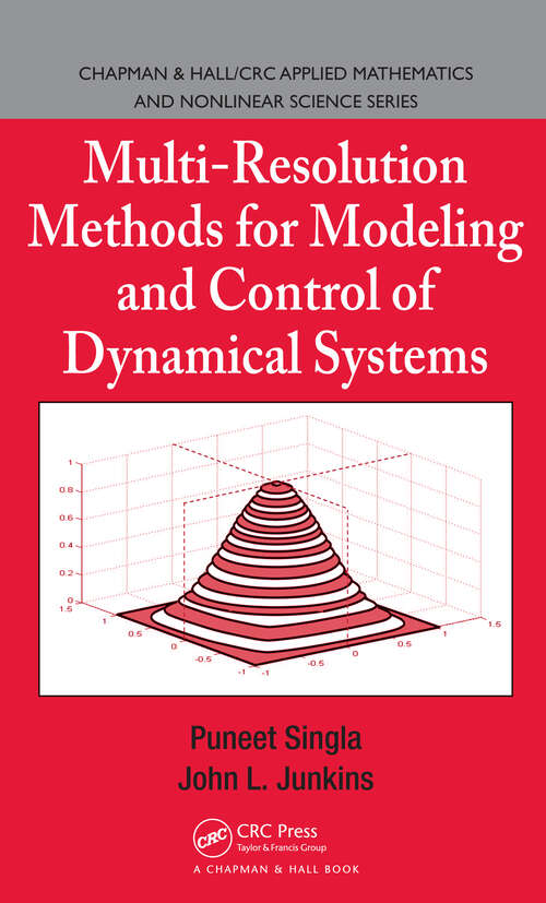 Book cover of Multi-Resolution Methods for Modeling and Control of Dynamical Systems (1) (Chapman & Hall/CRC Applied Mathematics & Nonlinear Science)