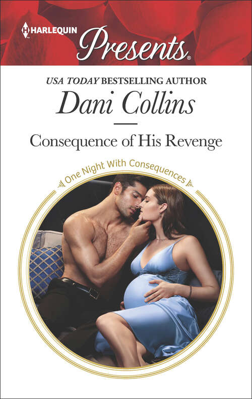 Book cover of Consequence of His Revenge: Consequence Of His Revenge Imprisoned By The Greek's Ring Captive At Her Enemy's Command Conquering His Virgin Queen (Original) (One Night With Consequences #40)