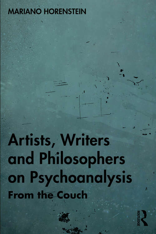 Book cover of Artists, Writers and Philosophers on Psychoanalysis: From the Couch