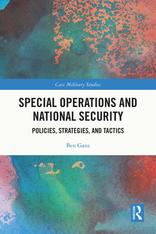 Book cover of Special Operations and National Security: Policies, Strategies, and Tactics (Cass Military Studies)