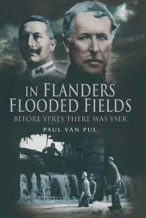 Book cover of In Flanders Flooded Fields: Before Ypres There Was Yser