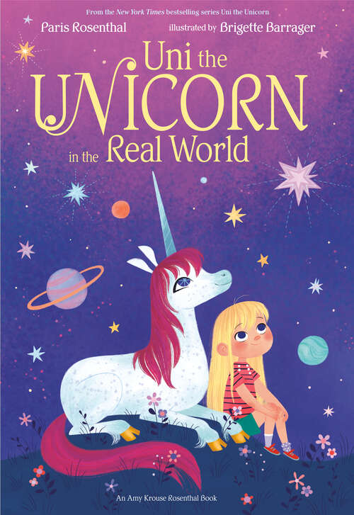 Book cover of Uni the Unicorn in the Real World (Uni the Unicorn)