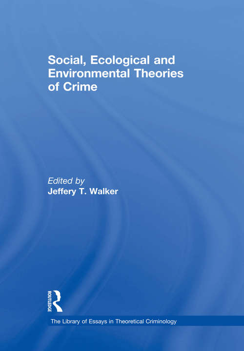 Book cover of Social, Ecological and Environmental Theories of Crime