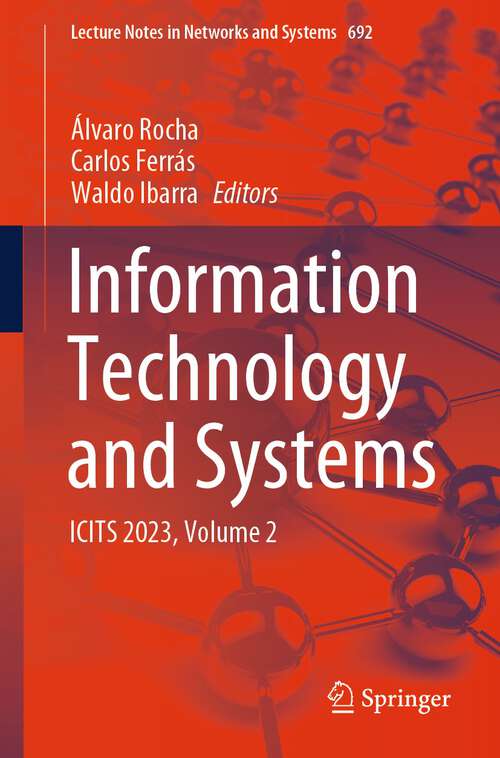 Book cover of Information Technology and Systems: ICITS 2023, Volume 2 (1st ed. 2023) (Lecture Notes in Networks and Systems #692)