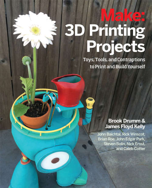 Book cover of Make: 3D Printing Projects