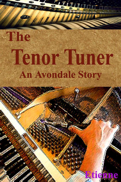 Book cover of The Tenor Tuner: (an Avondale Story)