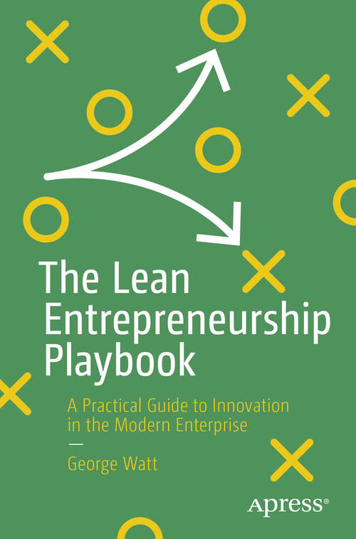 Book cover of The Lean Entrepreneurship Playbook: A Practical Guide to Innovation in the Modern Enterprise (First Edition)