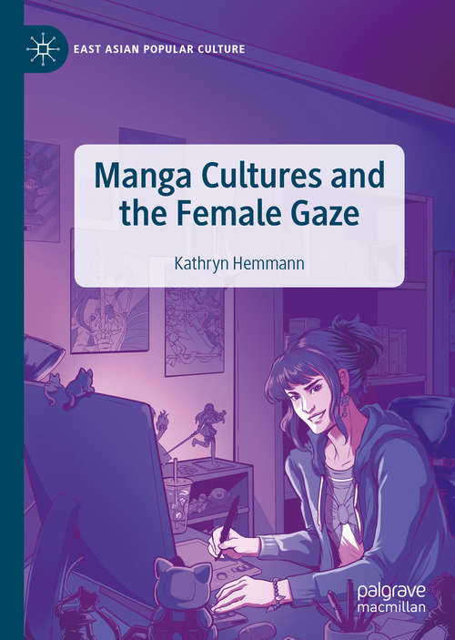 Book cover of Manga Cultures and the Female Gaze (1st ed. 2020) (East Asian Popular Culture)