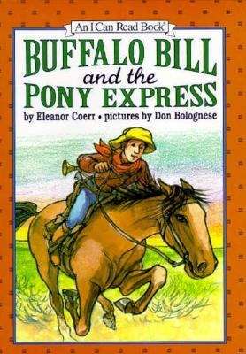 Book cover of Buffalo Bill and the Pony Express (I Can Read!: Level 3)