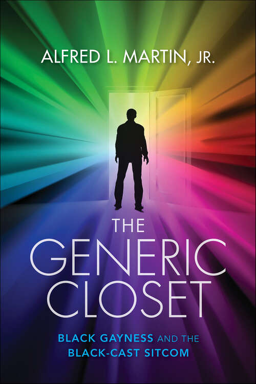 Book cover of The Generic Closet: Black Gayness and the Black-Cast Sitcom