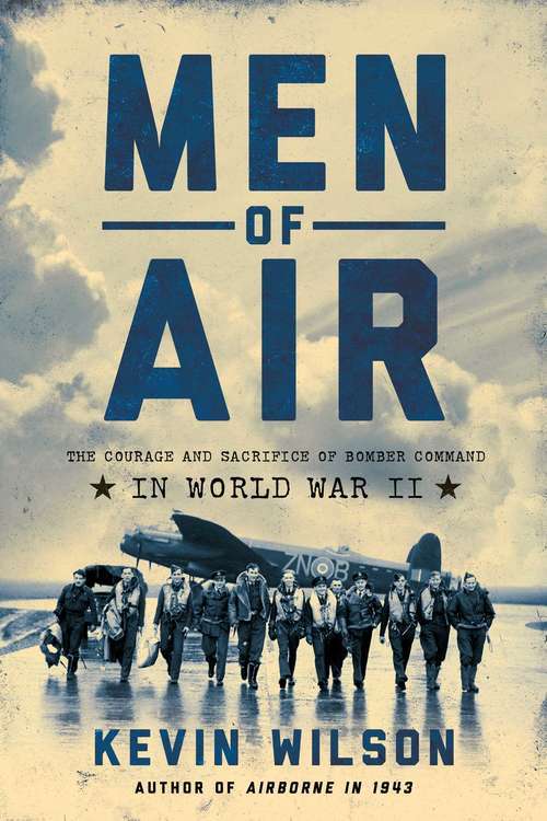 Book cover of Men of Air: The Courage And Sacrifice Of Bomber Command In World War Ii