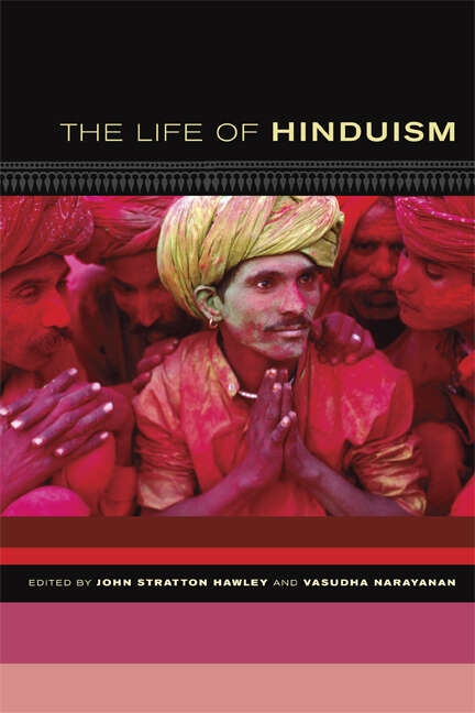 Book cover of The Life of Hinduism (The Life of Religion #3)