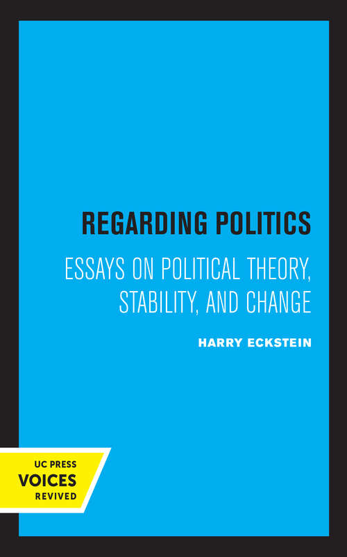 Book cover of Regarding Politics: Essays on Political Theory, Stability, and Change