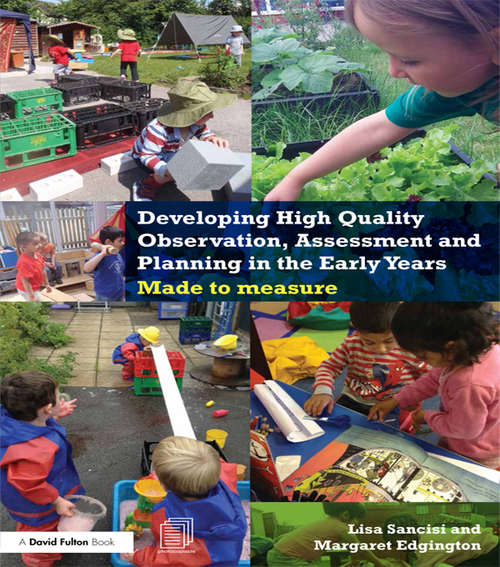 Book cover of Developing High Quality Observation, Assessment and Planning in the Early Years: Made to measure