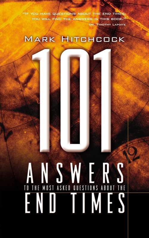 Book cover of 101 Answers to the Most Asked Questions about the End Times (End Times Answers)