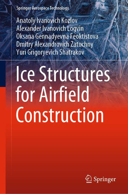 Book cover of Ice Structures for Airfield Construction (1st ed. 2023) (Springer Aerospace Technology)