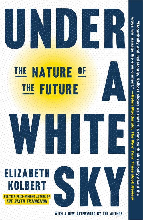 Book cover of Under a White Sky: The Nature of the Future