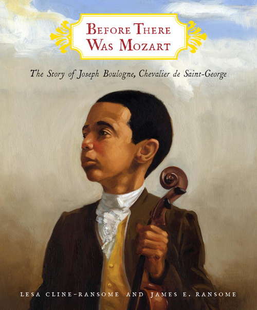 Book cover of Before There Was Mozart: The Story of Joseph Boulogne, Chevalier de Saint-George