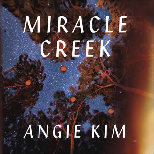 Book cover of Miracle Creek: Winner of the 2020 Edgar Award for best first novel