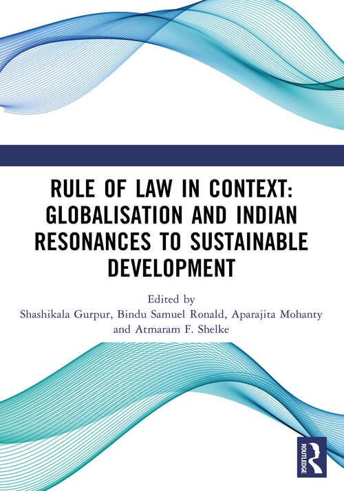 Book cover of Rule of Law in Context: Globalisation  and Indian Resonances to Sustainable  Development