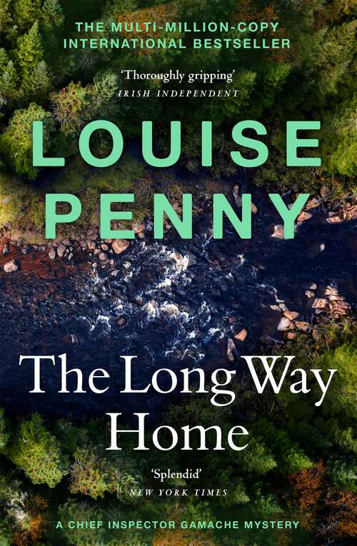 Book cover of The Long Way Home: thrilling and page-turning crime fiction from the author of the bestselling Inspector Gamache novels (Chief Inspector Gamache #10)