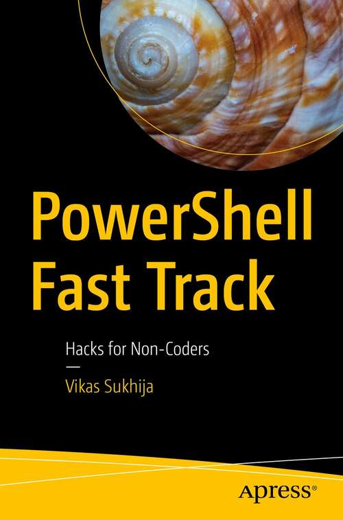 Book cover of PowerShell Fast Track: Hacks for Non-Coders (1st ed.)
