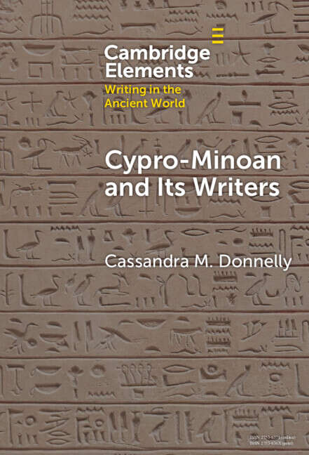 Book cover of Cypro-Minoan and Its Writers: At Home and Overseas (Elements in Writing in the Ancient World)