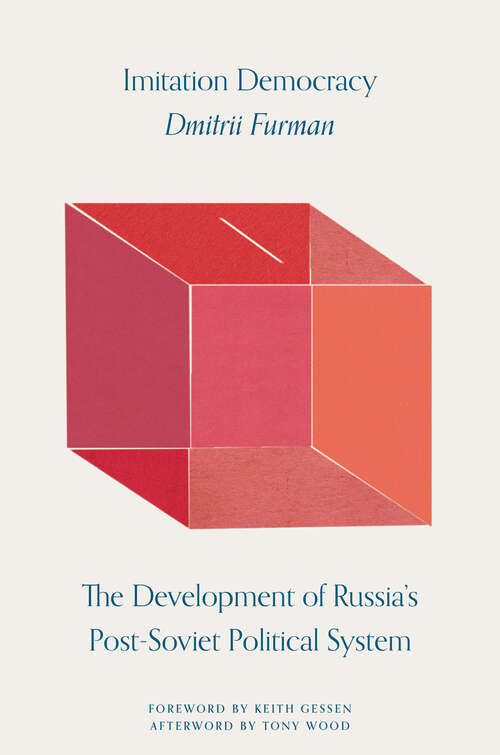 Book cover of Imitation Democracy: The Development of Russia's Post-Soviet Political System