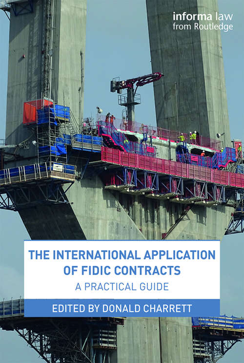 Book cover of The International Application of FIDIC Contracts: A Practical Guide