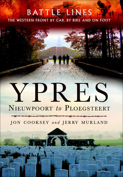 Book cover of Ypres: Nieuwpoort to Ploegsteert (Battle Lines: The Western Front By Car, By Bike and On Foot)