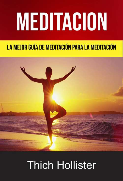 Book cover of Meditación: La Mejor Guía De Meditación Para La Meditación.